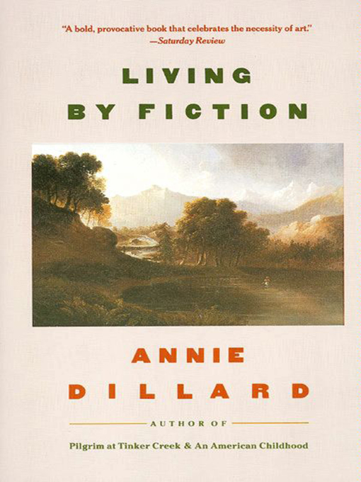 Title details for Living by Fiction by Annie Dillard - Available